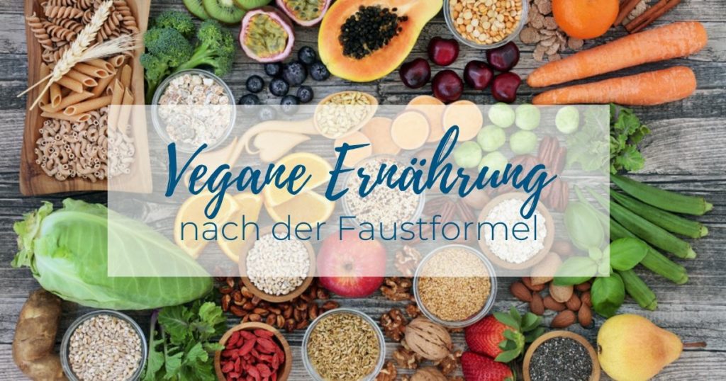Vegane Ernährung nach der Faustformel
