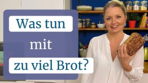 Was tun mit zu viel Brot?